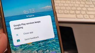 How to Fix Problem "Google Play service keeps stopping".