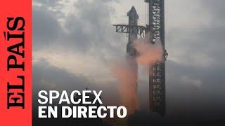 DIRECTO | SpaceX lanza el quinto vuelo de prueba de Starship | EL PAÍS