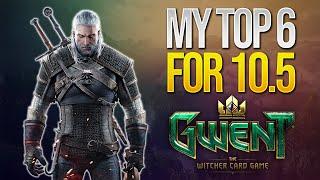 Gwent | MY TOP 6 DECKS FOR 10.5