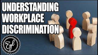 UNDERSTANDING WORKPLACE DISCRIMINATION