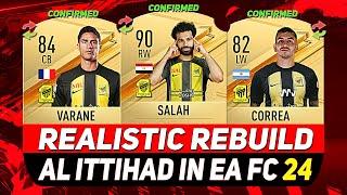 AL ITTIHAD REALISTIC REBUILD IN EA FC 24 CAREER MODE! ft. SALAH, VARANE, CORREA...etc