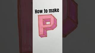 How to make P 3D #shorts