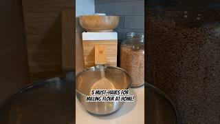 5 Must-Haves for Milling Flour at Home! #flourmilling #homebaking #healthyeating