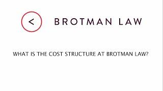 What is the Cost Structure at Brotman Law?