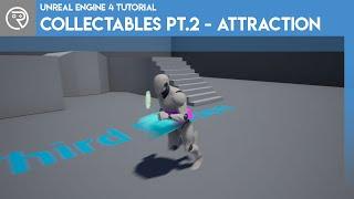 Unreal Engine 4 Tutorial - Collectables Pt.2 - Attraction