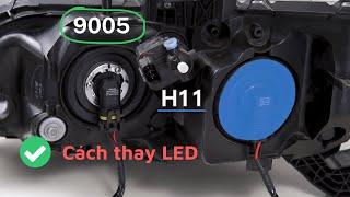 Cách thay thế bóng LED H11 và 9005 đúng cách