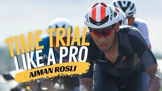 HOW TO TIME TRIAL LIKE A PRO - AIMAN ROSLI