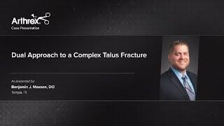 Dual Approach to a Complex Talus Fracture