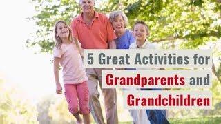 5 Great Activities for Grandparents and Grandchildren