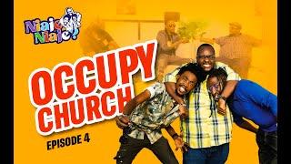 Occupy Church - Niaje Niaje Ep 4 (Prt 1)