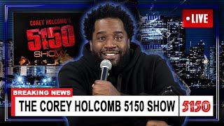 Drama is Unavoidable - The Corey Holcomb 5150 Show 5/28/24 Feat. Darlene "OG" Ortiz & Kraig Facts