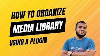 How to organize WordPress Media library