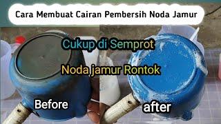 CARA MEMBUAT CAIRAN AJAIB PEMBERSIH NODA JAMUR