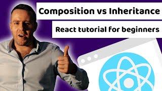 Composition vs Inheritance React tutorial for beginners