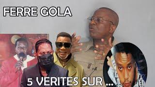 5 VERITES SUR FERRE GOLA, PAPA WEMBA, KOFI OLOMID MOPAO , ENTER MENT YA  GUY GOLA, MUKUNA OZA WAPI?