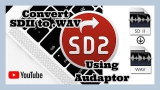 Convert SDII to WAV Audio Files - Audaptor (No longer available in the App Store)