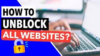 HOW TO  UNBLOCK WEBSITES THAT ARE BLOCKED? Easy Tutorial That Actually Works to Unblock Any Site! 