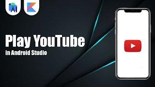 Play YouTube Video In Android Studio | Kotlin | Android Tutorials