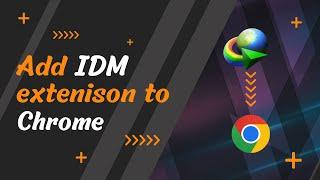 Add IDM extension to Google Chrome | Internet Download Manager