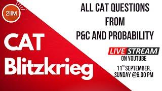 All CAT Questions from PnC and Probability| CAT 2017 - 2021 | CAT Blitzkrieg Series | 2IIM CAT