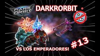 LA FUERZA DEL NUEVO EMPERADOR! DARKORBIT A POR EL FULL! #13