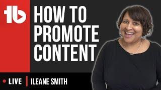 How To Promote Your Content on Social Media with Ileane Smith