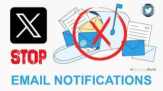 How to Stop Email Notifications from Twitter | Turn Off X Gmail
