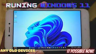 How can run windows 11 any android phone.(EVEN OLD MOBILE VERSIONS).
