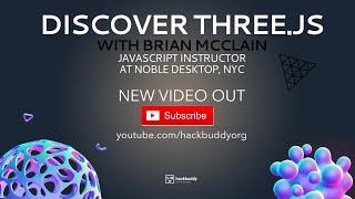Discover Three.js with Brian McClain | HackBuddy