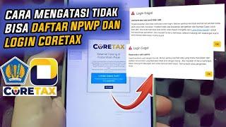 cara mengatasi tidak bisa daftar dan login coretax