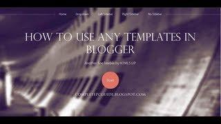 How To Use HTML 5 Or Any Other Template On Blogger ?