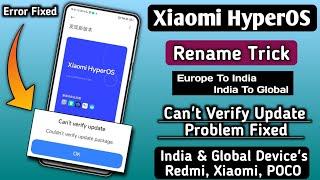 Xiaomi HyperOS, Rename Trick 2.0 , Europe To India & India To Global & Can't Verify Update Fixed