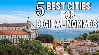 Best Cities For Digital Nomads: Your Ultimate Guide