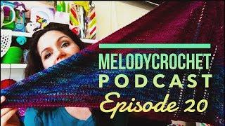 MelodyCrochet Podcast Episode 20 - Yarn love for Birthmonth 2018