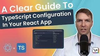 A Clear Guide to TypeScript Configuration in Your React App with Fullstack Developer, Kristian