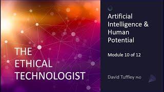 The Ethical Technologist: AI & Human Potential (Module 10)