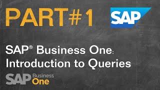 Introduction to Queries - Part#1 - SAP® Business One