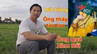 hát tặng ông thầy xàm nhất việt nam thích chân quang