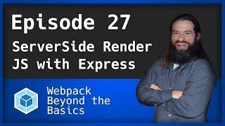 Webpack - Ep. 27 - Server-side Render JS with Express and React