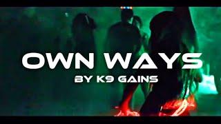 K9 Gains - Own Ways ( Official Music Video )