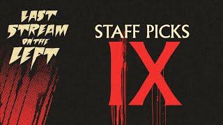 Last Stream on The Left /// July 30th, 2024 - STAFF PICKS IX