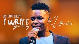 Brilliant Baloyi - Ufanelwe | I WRITE YOU SING