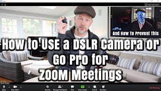 How to use a DSLR or Go Pro For Zoom Meeting