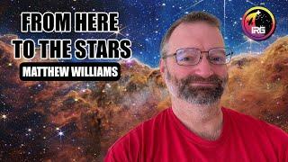 From Here to the Stars Episode 40: Matthew Williams