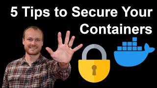 How to secure your Docker containers! (5 practical tips with example Dockerfiles! )