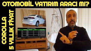 OTOMOBİL HALA YATIRIM ARACIMI? | 5 YILLIK TOYOTA COROLLA FİYAT DEĞİŞİMİ