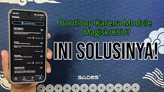 Cara Mengatasi Bootloop Karena Module Magisk/Kernelsu