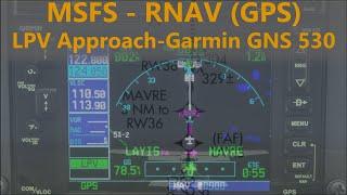 MSFS - LPV RNAV (GPS) Approach Tutorial - GNS 530/430