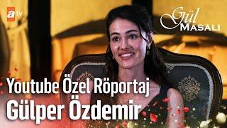 Gülper Özdemir | YouTube Özel Röportaj 