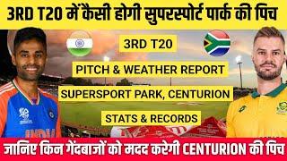 IND vs SA 3rd T20 Pitch Report || Supersport Park Centurion Pitch Report || Centurion Pitch Report